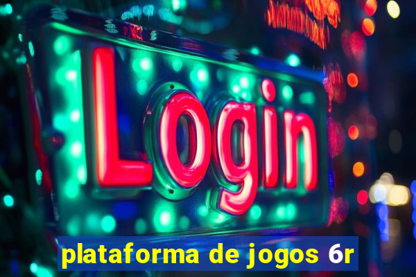 plataforma de jogos 6r