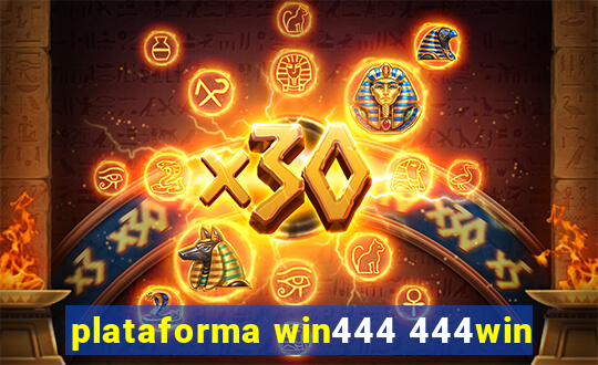 plataforma win444 444win