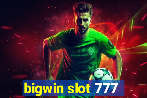 bigwin slot 777