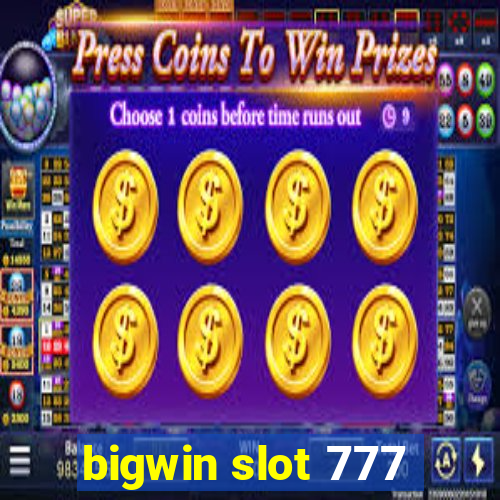 bigwin slot 777