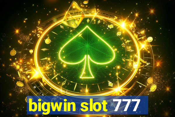 bigwin slot 777