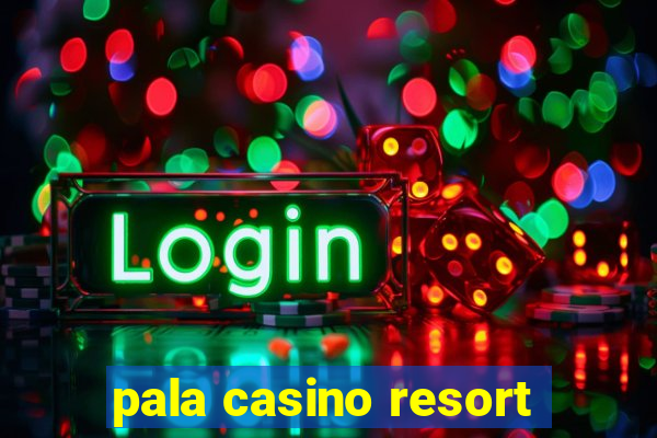 pala casino resort