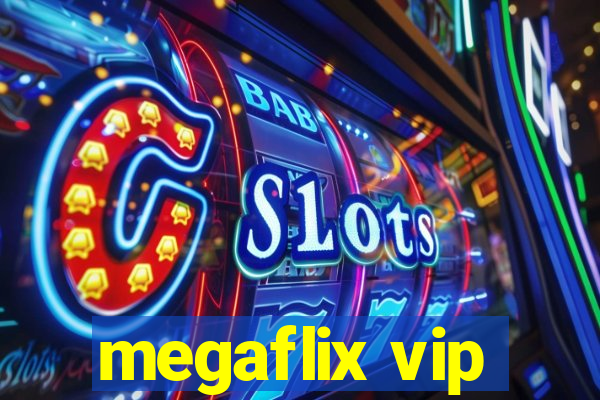 megaflix vip