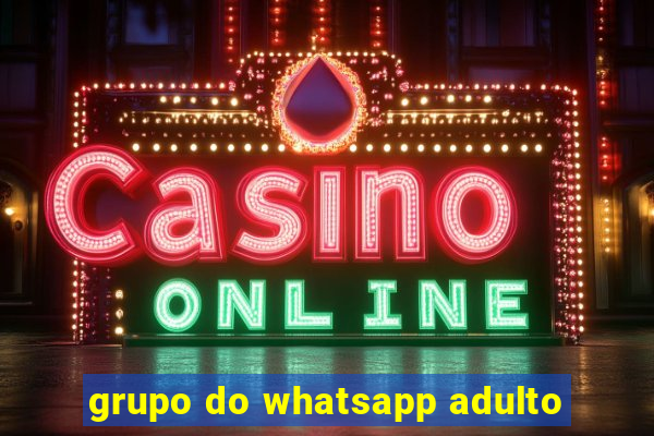 grupo do whatsapp adulto