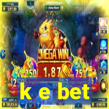 k e bet