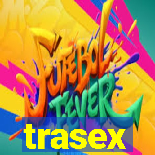 trasex