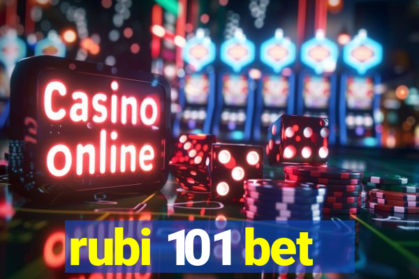 rubi 101 bet