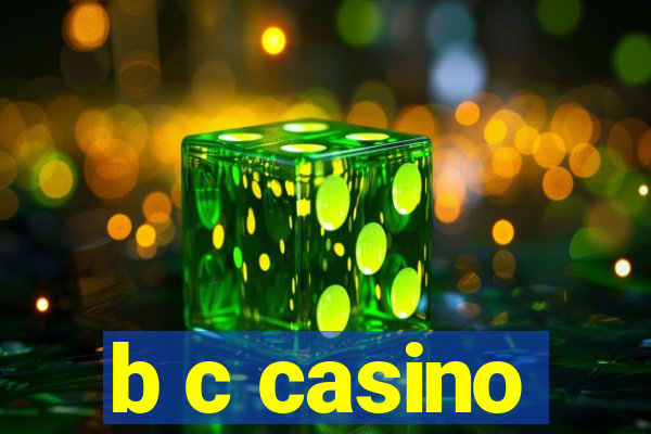 b c casino