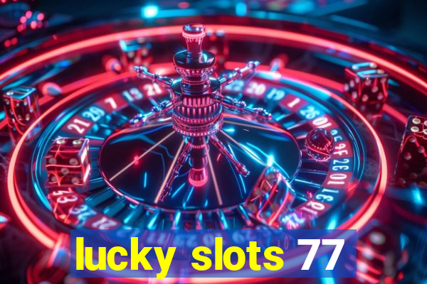 lucky slots 77