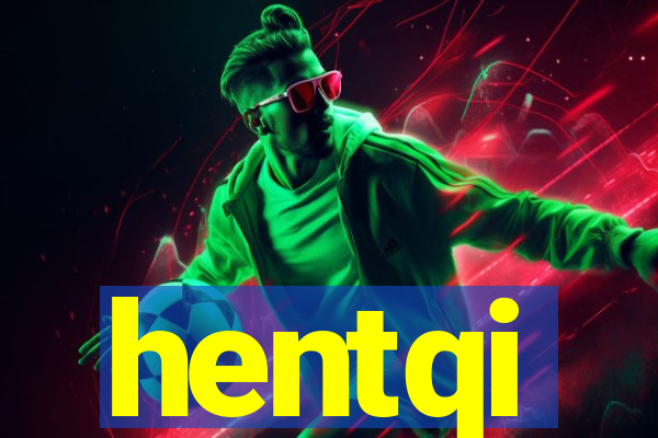 hentqi