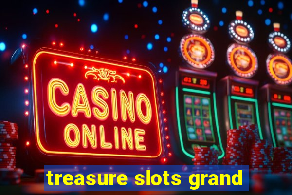 treasure slots grand