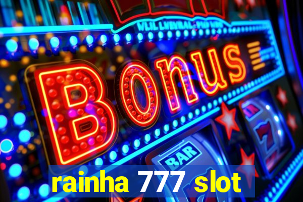 rainha 777 slot