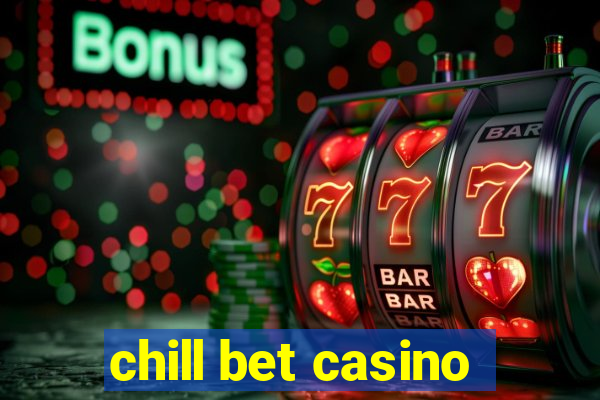 chill bet casino