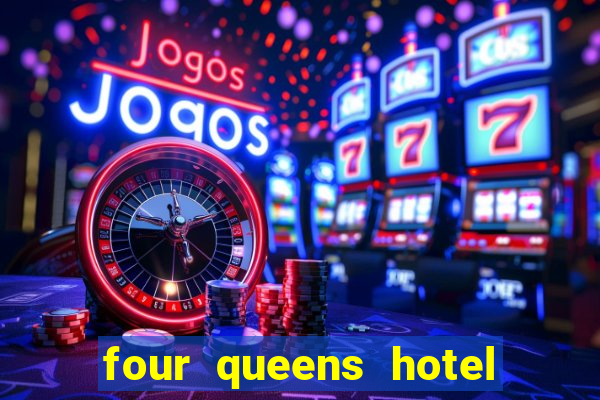 four queens hotel & casino las-vegas