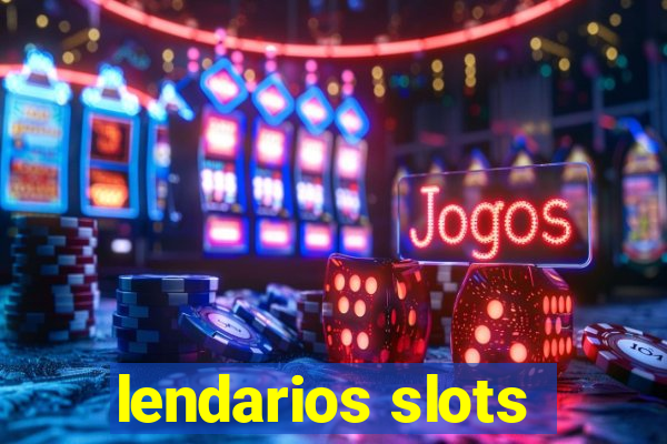 lendarios slots