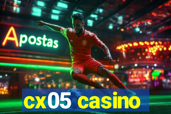 cx05 casino