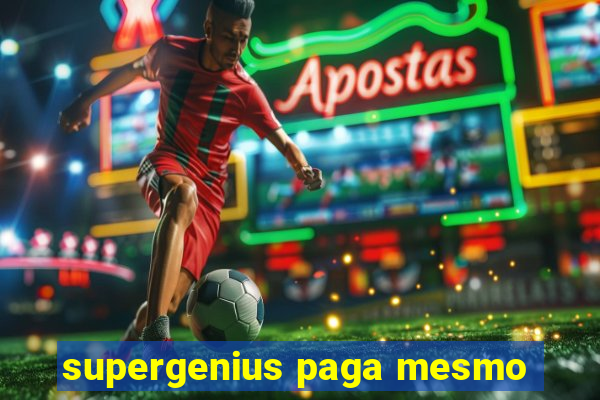 supergenius paga mesmo