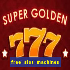 free slot machines to play