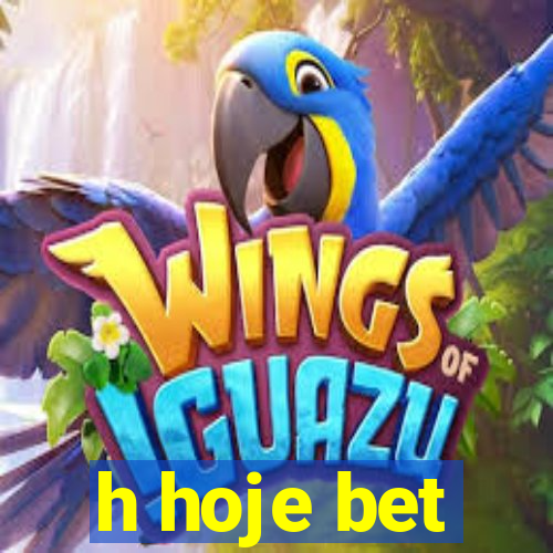 h hoje bet