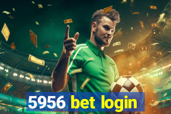 5956 bet login