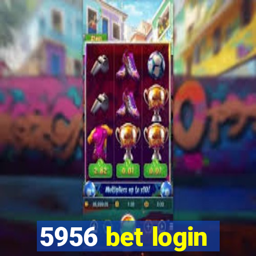 5956 bet login