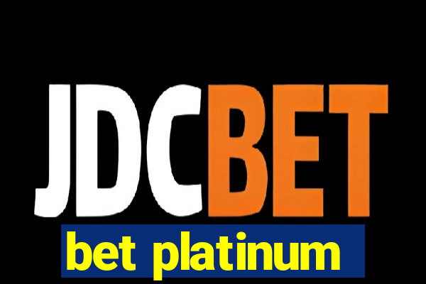 bet platinum