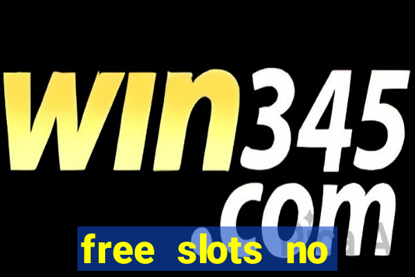 free slots no download 777