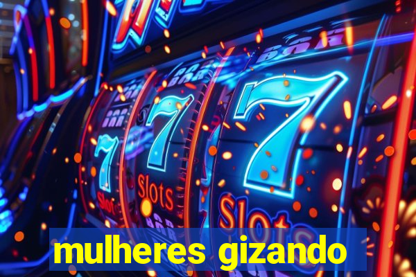 mulheres gizando