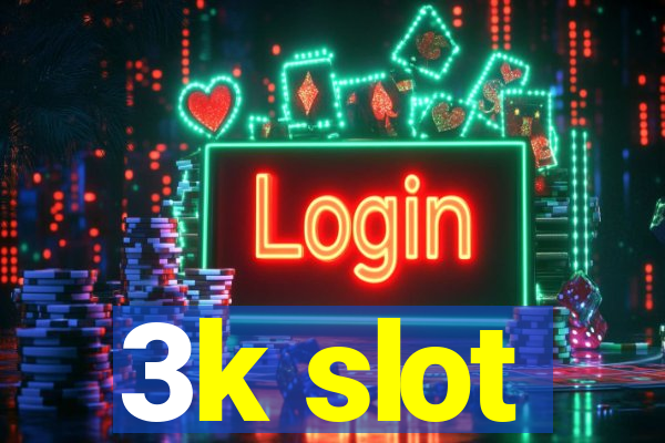 3k slot