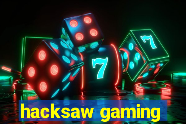 hacksaw gaming