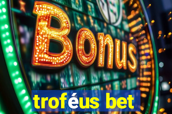 troféus bet