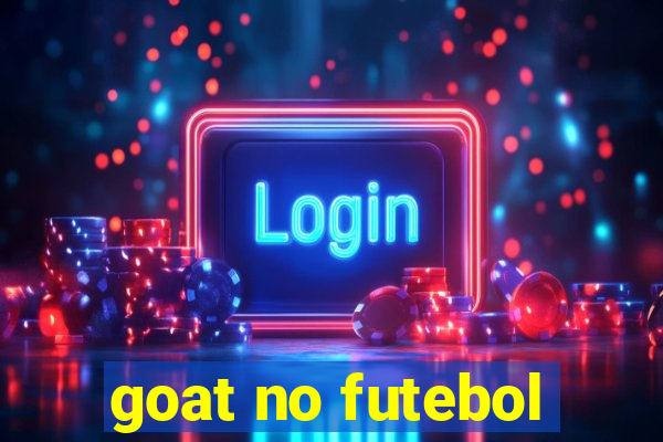 goat no futebol