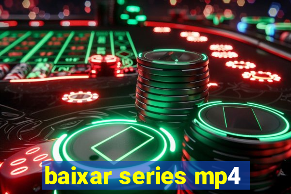 baixar series mp4