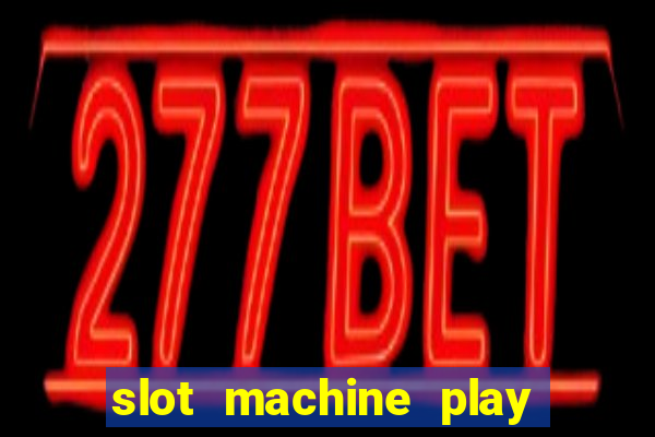 slot machine play for free