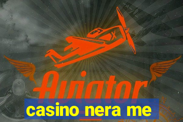 casino nera me