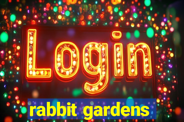 rabbit gardens