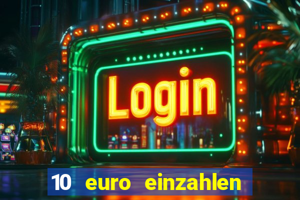 10 euro einzahlen casino bonus