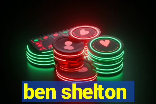 ben shelton