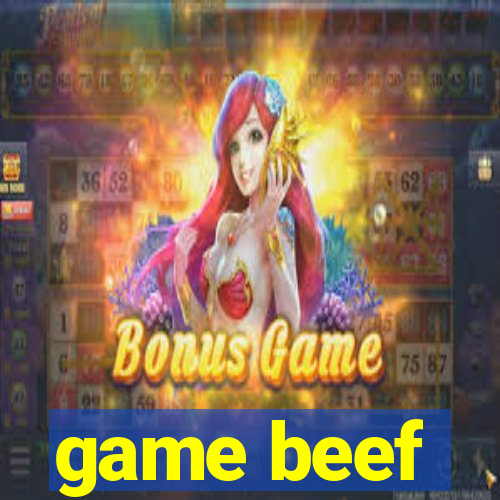 game beef