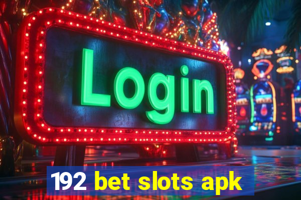 192 bet slots apk