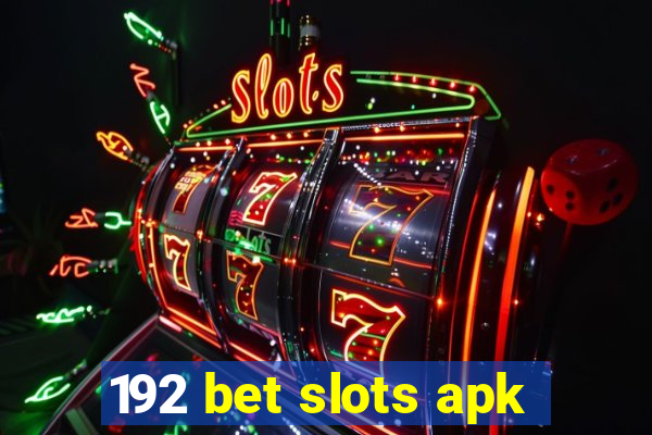 192 bet slots apk