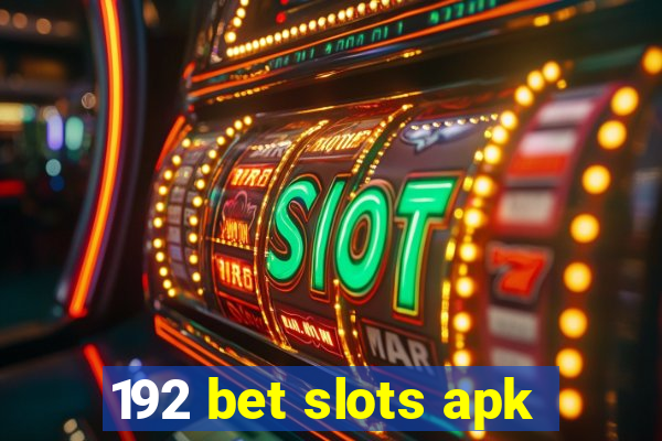 192 bet slots apk