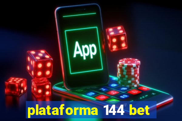 plataforma 144 bet