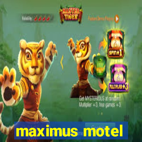 maximus motel