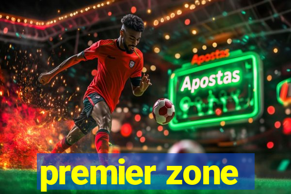 premier zone