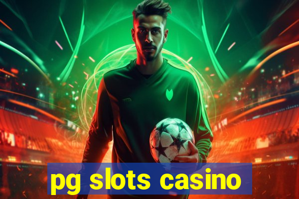 pg slots casino