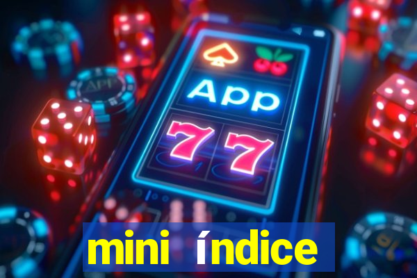 mini índice código hoje