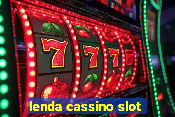 lenda cassino slot