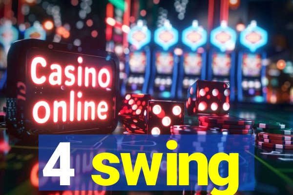 4 swing