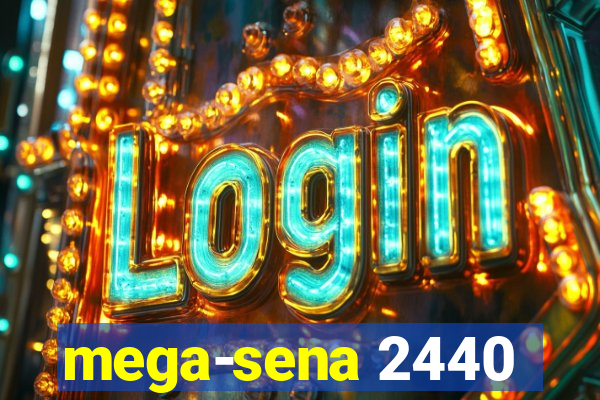 mega-sena 2440